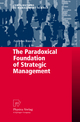 The Paradoxical Foundation of Strategic Management - Andreas Rasche
