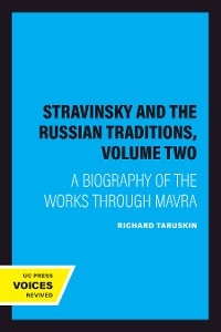 Stravinsky and the Russian Traditions, Volume Two - Richard Taruskin