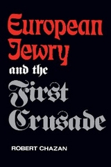 European Jewry and the First Crusade - Robert Chazan