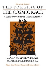 The Forging of the Cosmic Race - Colin M. MacLachlan, Jaime E. Rodriguez O.