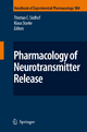 Pharmacology of Neurotransmitter Release - Thomas C. Südhof; Klaus Starke