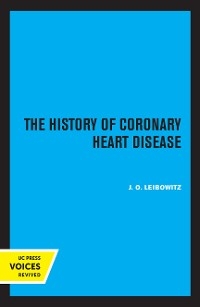 History of Coronary Heart Disease -  J. O. Leibowitz