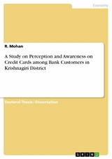 A Study on Perception and Awareness on Credit Cards among Bank Customers in Krishnagiri District - R. Mohan