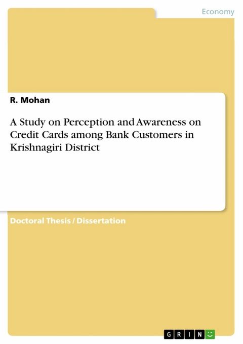 A Study on Perception and Awareness on Credit Cards among Bank Customers in Krishnagiri District - R. Mohan