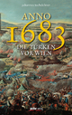 Anno 1683 - Die TÃ¼rken vor Wien: Ã?berarbeitete und erweiterte Neuauflage Johannes Sachslehner Author