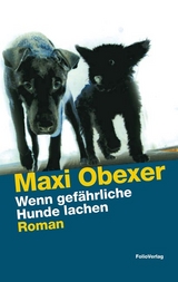 Wenn gefährliche Hunde lachen - Maxi Obexer