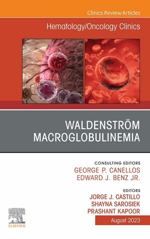 Waldenstrom Macroglobulinemia, An Issue of Hematology/Oncology Clinics of North America, E-Book - 