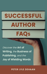 Successful Author FAQs -  Peter Lyle DeHaan