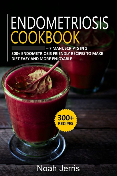 Endometriosis Cookbook -  Noah Jerris