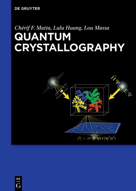 Quantum Crystallography -  Chérif Matta,  Lulu Huang,  Louis Massa