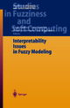 Interpretability Issues in Fuzzy Modeling (Studies in Fuzziness and Soft Computing, 128)