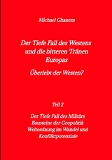 Der tiefe Fall des Westens und die bitteren Tränen Europas - Michael Ghanem