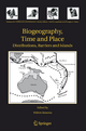 Biogeography, Time and Place: Distributions, Barriers and Islands - Willem Renema