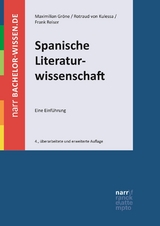 Spanische Literaturwissenschaft - Maximilian Gröne, Frank Reiser, Rotraud von Kulessa