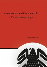 Grundrechte und Grundunrecht - Werner Mäder