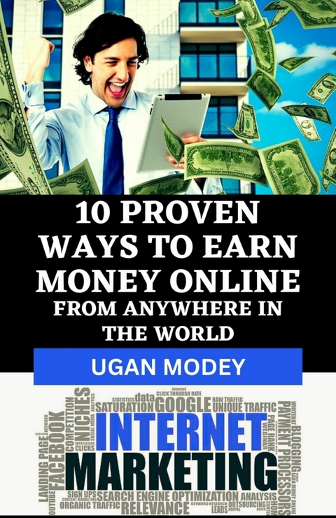 10 Proven Ways to Earn Money Online from Anywhere in the World - Ugan Modey