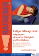 Fatigue Management: Umgang mit chronischer MÃ¼digkeit und ErschÃ¶pfung Heiko Lorenzen Author