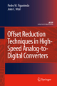 Offset Reduction Techniques in High-Speed Analog-to-Digital Converters: Analysis, Design and Tradeoffs Pedro M. Figueiredo Author