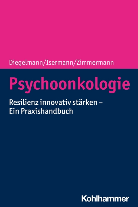 Psychoonkologie -  Christa Diegelmann,  Margarete Isermann,  Tanja Zimmermann