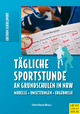 Tägliche Sportstunde an Grundschulen in NRW - Jörg Thiele; Miriam Seyda; Michael Bräutigam; Ulrike Burrmann; Esther Serwe