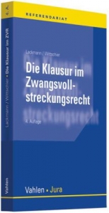 Die Klausur im Zwangsvollstreckungsrecht - Rolf Lackmann, Johannes Wittschier