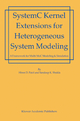 SystemC Kernel Extensions for Heterogeneous System Modeling - Hiren D. Patel; Sandeep Kumar Shukla