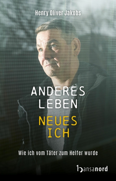 Anderes Leben - Neues Ich -  Henry Oliver Jakobs