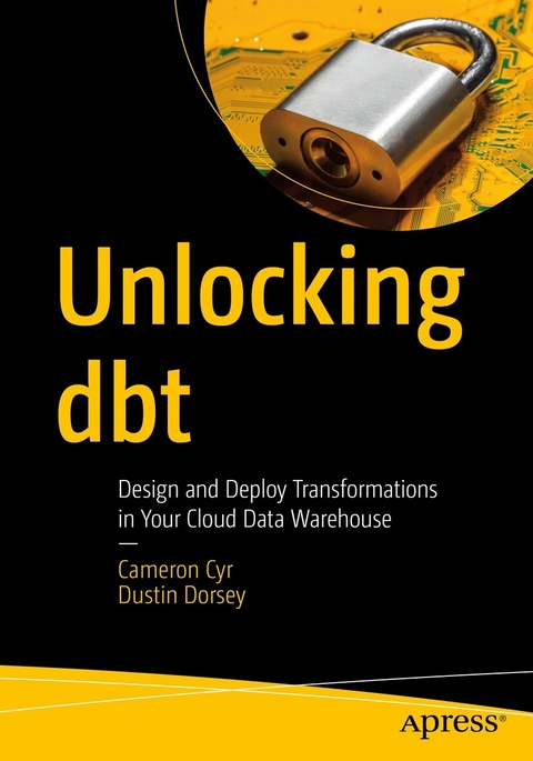 Unlocking dbt -  Cameron Cyr,  Dustin Dorsey