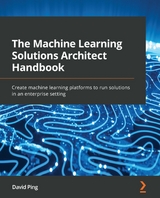 The Machine Learning Solutions Architect Handbook -  David Ping