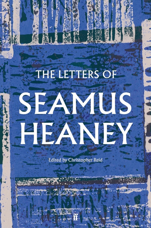 Letters of Seamus Heaney -  Seamus Heaney