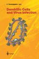 Dendritic Cells and Virus Infection (Current Topics in Microbiology and Immunology, 276, Band 276)