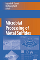 Microbial Processing of Metal Sulfides - Edgardo R. Donati; Wolfgang Sand