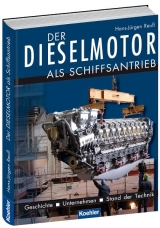 Der Dieselmotor als Schiffsantrieb - Hans-Jürgen Reuß