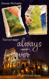 Never say always and forever -  Danae Michaelis