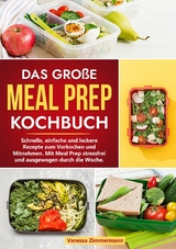 Das große Meal Prep Kochbuch -  Vanessa Zimmermann