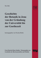 Geschichte der Botanik in Jena von der Gründung der Universität bis zur Goethezeit - Ilse Jahn