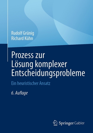 Prozess zur Lösung komplexer Entscheidungsprobleme - Rudolf Grünig; Richard Kühn