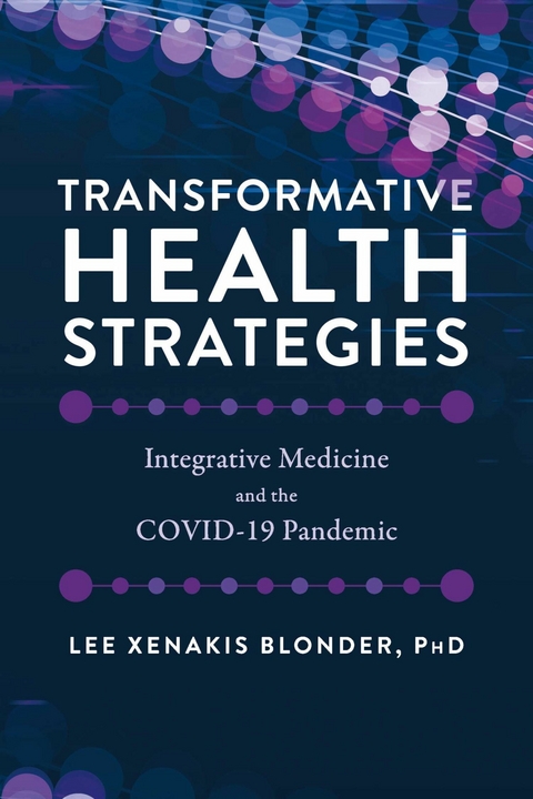 Transformative Health Strategies -  Lee Xenakis Blonder PhD