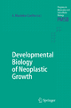 Developmental Biology of Neoplastic Growth (Progress in Molecular and Subcellular Biology, Band 40)