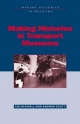 Making Histories in Transport Museums - Colin Divall;  Andrew Scott