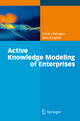 Active Knowledge Modeling of Enterprises - Frank Lillehagen; John Krogstie