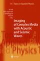 Imaging of Complex Media with Acoustic and Seismic Waves (Topics in Applied Physics, 84, Band 84)