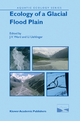 Ecology of a Glacial Flood Plain - J. V. Ward; U. Uehlinger