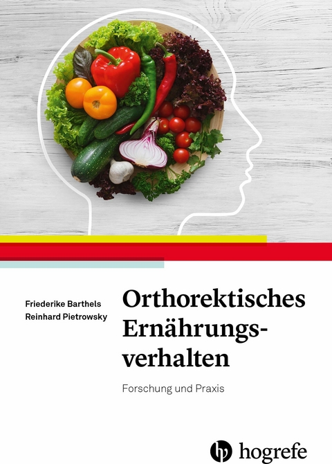 Orthorektisches Ernährungsverhalten - Friederike Barthels, Reinhard Pietrowsky
