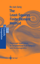 The Least-Squares Finite Element Method: Theory and Applications in Computational Fluid Dynamics and Electromagnetics Bo-nan Jiang Author