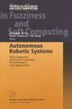 Autonomous Robotic Systems - Changjiu Zhou; Darío Maravall; Da Ruan