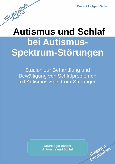 Autismus und Schlaf bei Autismus-Spektrum-Störungen -  Holger Kiefer