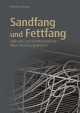Sandfang und Fettfang - Bertram Botsch