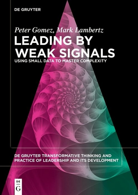 Leading by Weak Signals -  Peter Gomez,  Mark Lambertz