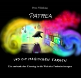 Patrea und die magischen Farben -  Petra Wilmking